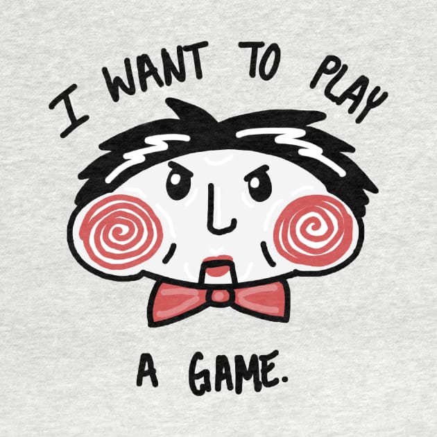 I Want To Play A Game by aubdotcom